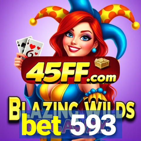 bet 593
